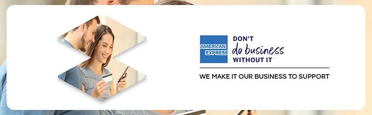 American Express - we make it our business to support yours